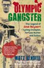 Olympic Gangster : The Legend  of Jos  Beyaert - Cycling Champion, Fortune Hunter and Outlaw - eBook