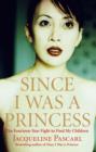 Since I Was a Princess : The Fourteen-Year Fight to Find My Children - eBook