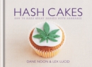 Hash Cakes : Space cakes, pot brownies and other tasty cannabis creations - eBook