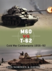 M60 vs T-62 : Cold War Combatants 1956-92 - Book