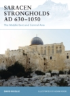 Saracen Strongholds AD 630 1050 : The Middle East and Central Asia - eBook