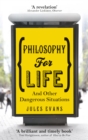 Philosophy for Life : And other dangerous situations - Book