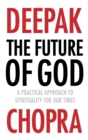 The Future of God : A practical approach to Spirituality for our times - Book