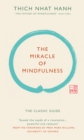 The Miracle of Mindfulness (Gift edition) : The classic guide by the world’s most revered master - Book