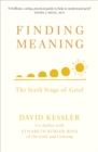 Finding Meaning : The Sixth Stage of Grief - Book