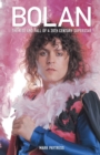 Bolan: The Rise and Fall of a 20th Century Superstar - Book