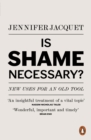 Is Shame Necessary? : New Uses for an Old Tool - eBook