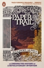 The Paper Trail : An Unexpected History of a Revolutionary Invention - eBook