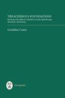 Treacherous Foundations : Betrayal and Collective Identity in Early Spanish Epic, Chronicle, and Drama - eBook