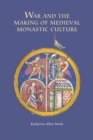 War and the Making of Medieval Monastic Culture - eBook