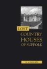 Lost Country Houses of Suffolk - eBook