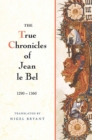 The True Chronicles of Jean le Bel, 1290 - 1360 - eBook
