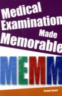 Medical Examination Made Memorable : Integrating Everything, Book 4 - Book
