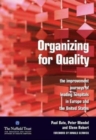 Organizing for Quality : The Improvement Journeys of Leading Hospitals in Europe and the United States - Book
