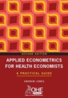 Applied Econometrics for Health Economists : A Practical Guide - Book