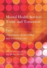 Mental Health Services Today and Tomorrow : Pt. 1 - Book