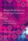 Mental Health Services Today and Tomorrow : Pt. 2 - Book