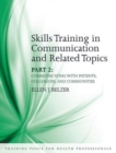 Skills Training in Communication and Related Topics : Pt. 2 - Book