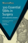 300 Essential SBAs in Surgery : With Explanatory Answers - Book