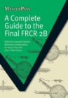 A Complete Guide to the Final FRCR 2B - Book