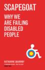 Scapegoat : Why We Are Failing Disabled People - Book