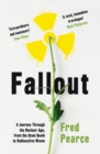 Fallout : A Journey Through the Nuclear Age, From the Atom Bomb to Radioactive Waste - eBook