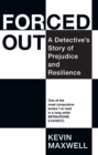 Forced Out : A Detective's Story of Prejudice and Resilience - eBook