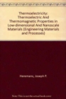 Thermoelectricity : Thermoelectric and Thermomagnetic Properties in Low-Dimensional and Nanoscale Materials - Book