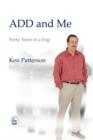 ADD and Me : Forty Years in a Fog - eBook
