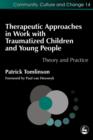 Therapeutic Approaches in Work with Traumatised Children and Young People : Theory and Practice - eBook