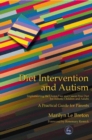 Diet Intervention and Autism : Implementing the Gluten Free and Casein Free Diet for Autistic Children and Adults - A Practical Guide for Parents - eBook