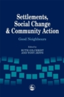 Settlements, Social Change and Community Action : Good Neighbours - eBook