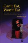 Can't Eat, Won't Eat : Dietary Difficulties and Autistic Spectrum Disorders - eBook