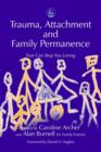 Trauma, Attachment and Family Permanence : Fear Can Stop You Loving - eBook
