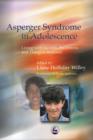 Asperger Syndrome in Adolescence : Living with the Ups, the Downs and Things in Between - eBook