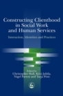 Constructing Clienthood in Social Work and Human Services : Interaction, Identities and Practices - eBook