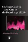 Spiritual Growth and Care in the Fourth Age of Life - eBook