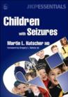 Children with Seizures : A Guide for Parents, Teachers, and Other Professionals - eBook