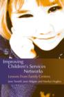 Improving Children's Services Networks : Lessons from Family Centres - eBook
