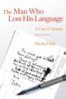The Man Who Lost his Language : A Case of Aphasia Revised Edition - eBook