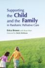 Supporting the Child and the Family in Paediatric Palliative Care - eBook