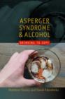 Asperger Syndrome and Alcohol : Drinking to Cope? - eBook