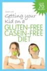 Getting Your Kid on a Gluten-Free Casein-Free Diet - eBook