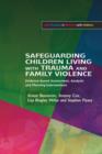 Safeguarding Children Living with Trauma and Family Violence : Evidence-Based Assessment, Analysis and Planning Interventions - eBook