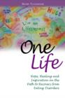 One Life : Hope, Healing and Inspiration on the Path to Recovery from Eating Disorders - eBook