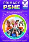 Primary PSHE : Personal, Social, Health and Economic Education for a Happy and Healthy Life - Book