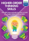 Higher-order Thinking Skills Book 4 : Over 100 cross-curricular activities to build your pupils' critical thinking skills - Book