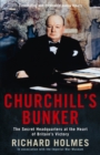 Churchill's Bunker : The Secret Headquarters at the Heart of Britain's Victory - Book