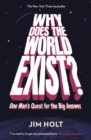 Why Does the World Exist? : One Man's Quest for the Big Answer - Book