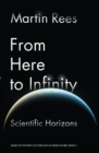 From Here to Infinity : Scientific Horizons - Book